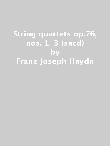String quartets op.76, nos. 1-3 (sacd) - Franz Joseph Haydn