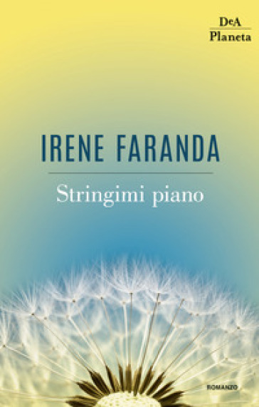 Stringimi piano - Irene Faranda