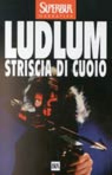 Striscia di cuoio - Robert Ludlum