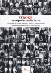 Stroke! Un colpo che cambia la vita. Ediz. illustrata