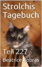 Strolchis Tagebuch - Teil 227