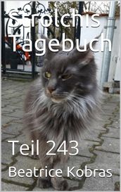 Strolchis Tagebuch - Teil 243