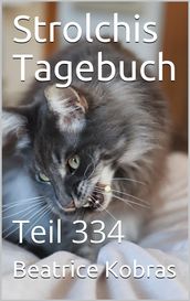 Strolchis Tagebuch - Teil 334