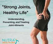 Strong Joints, Healthy Life: Understanding, Preventing, and Treating Joint Ailments