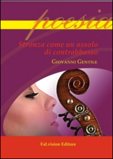 Stronza come un assolo di contrabbasso - Giovanni Gentile