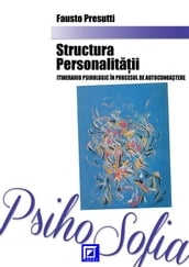 Structura Personalitaii itinerariu psihologic în procesul de autocunoatere