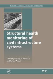 Structural Health Monitoring of Civil Infrastructure Systems