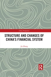 Structure and Changes of China s Financial System