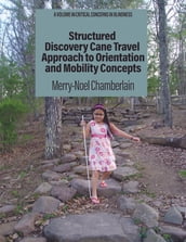 Structured Discovery Cane Travel Approach to Orientation and Mobility Concepts