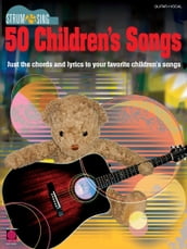 Strum & Sing 50 Children s Songs (Songbook)