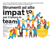 Strumenti ad alto impatto per il lavoro in team