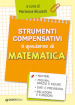 Strumenti compensativi. Il quaderno di matematica. Numeri, misura, spazio e figure, dati e previsioni, relazioni e funzioni