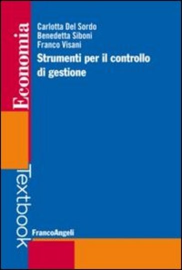 Strumenti per il controllo di gestione - Carlotta Del Sordo - Benedetta Siboni - Franco Visani