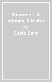 Strumenti di misura. Il tester