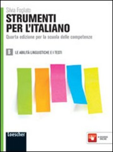 Strumenti per l'italiano. Per le Scuole superiori. Con espansione online. 2: Le abilità linguistiche e i testi - Silvia Fogliato