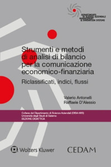 Strumenti e metodi di analisi di bilancio per la comunicazione economico-finanziaria - Valerio Antonelli - Raffaele D
