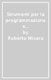 Strumenti per la programmazione e il controllo delle decisioni d impresa. Concetti teorici ed esercizi pratici