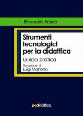 Strumenti tecnologici per la didattica. Guida pratica