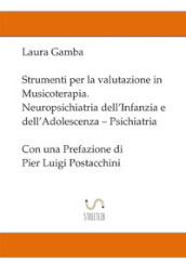 Strumenti per la valutazione in musicoterapia. Neuropsichiatria dell infanzia e dell adolescenza. Psichiatria