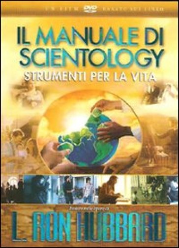 Strumenti per la vita. Un film basato sul libro «Il manuale di Scientology». DVD - L. Ron Hubbard