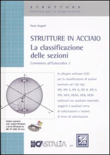 Strutture in acciaio. La classificazione delle sezioni. Commento all'Eurocodice 3 - Paolo Rugarli