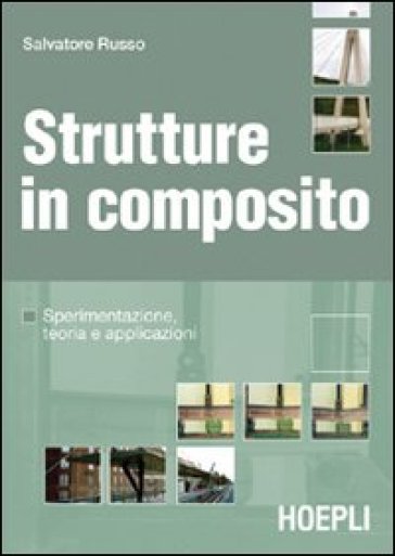 Strutture in composito. Sperimentazione, teoria e applicazioni - Salvatore Russo