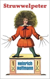 Struwwelpeter: Pretty Stories and Funny Pictures