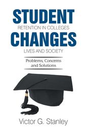 Student Retention in Colleges Changes Lives and Society