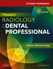 Student Workbook for Frommer s Radiology for the Dental Professional