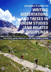 Student s Guide to Writing Dissertations and Theses in Tourism Studies and Related Disciplines