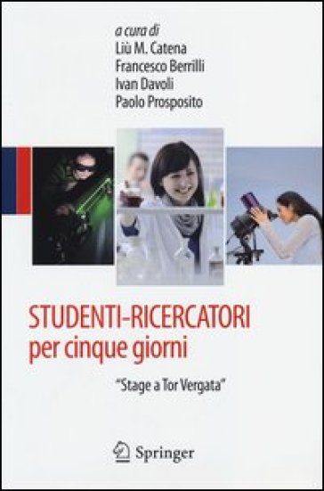 Studenti-ricercatori per cinque giorni. «Stage a Tor Vergata» - I. Davoli