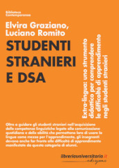 Studenti stranieri e DSA. Extra-lingua: uno strumento didattico per comprendere le difficoltà di apprendimento negli studenti stranieri