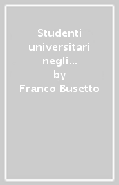 Studenti universitari negli anni del duce. Il consenso, le contraddizioni, la rottura