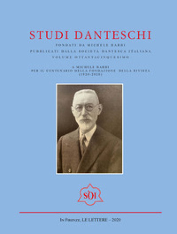 Studi danteschi. 85: A Michele Barbi per il centenario della fondazione della rivista (192...