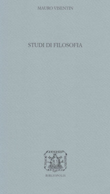 Studi di filosofia - Mauro Visentin