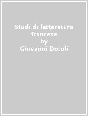 Studi di letteratura francese - Giovanni Dotoli | 