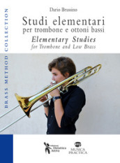 Studi elementari per trombone e ottoni bassi. Ediz. italiana e inglese