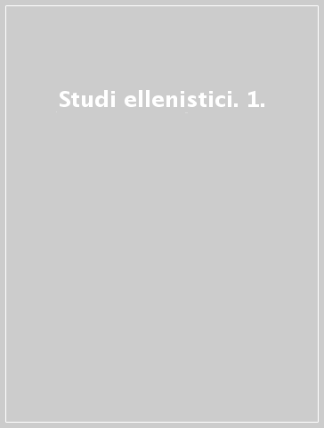 Studi ellenistici. 1.