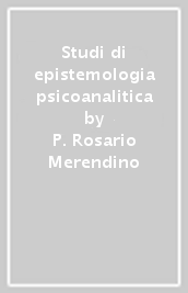 Studi di epistemologia psicoanalitica