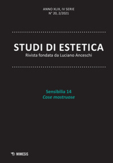 Studi di estetica (2021). 2: Sensibilia. 14 cose mostruose