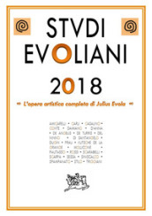 Studi evoliani 2018. L opera artistica completa di Julius Evola