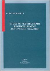 Studi su federalismo regionalismo e autonomie (1946-2004)