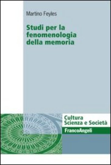 Studi per la fenomenologia della memoria - Martino Feyles