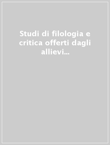 Studi di filologia e critica offerti dagli allievi a Lanfranco Caretti