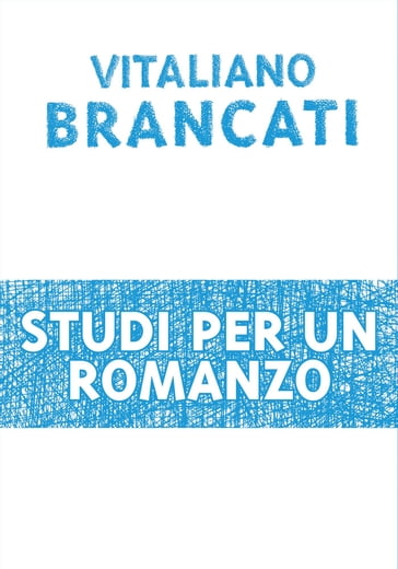 Studi per un romanzo - Marco Dondero - Vitaliano Brancati