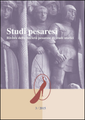 Studi pesaresi. Rivista della Società pesarese di studi storici (2015). 3.