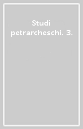 Studi petrarcheschi. 3.