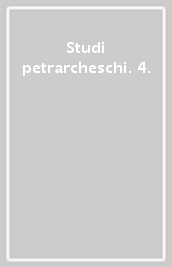 Studi petrarcheschi. 4.
