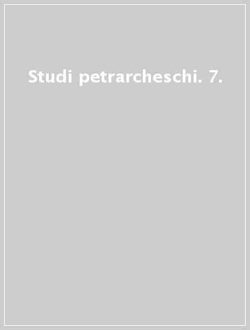 Studi petrarcheschi. 7.