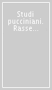 Studi pucciniani. Rassegna sulla musica e sul teatro musicale nell epoca di Giacomo Puccini